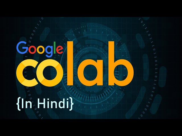 Google Colab tutorial for beginners (Hindi) | Coding Chaska