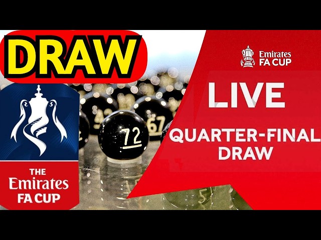 FA CUP QUARTER FINAL DRAW WATCH ALONG