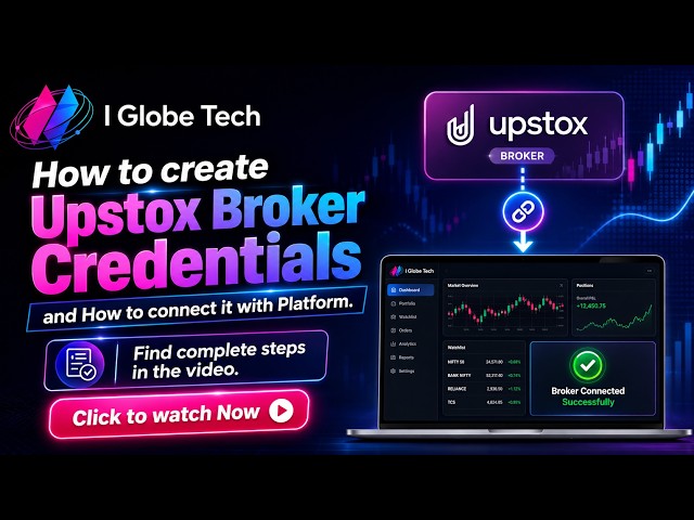 Learn how to create your Upstox broker credentials and connect your Upstox account with the Platform