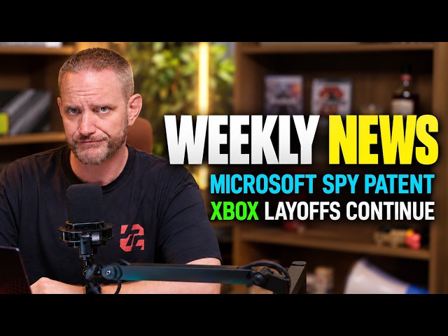 NEWS - Microsoft Files for Spy Patent while also laying off more XBOX staff