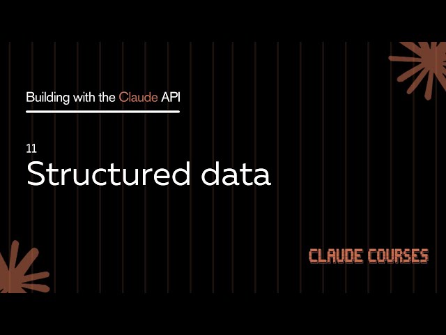 11. Structured data - Building with the Claude API - Claude course