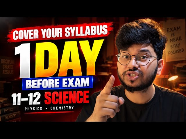 Cover Your Syllabus in 1 Day🔥| 11th & 12th Science |Physics & Chemistry Roadmap Before Exam Strategy