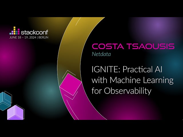 stackconf 2024 | IGNITE: Practical AI with Machine Learning for Observability by Costa Tsaousis