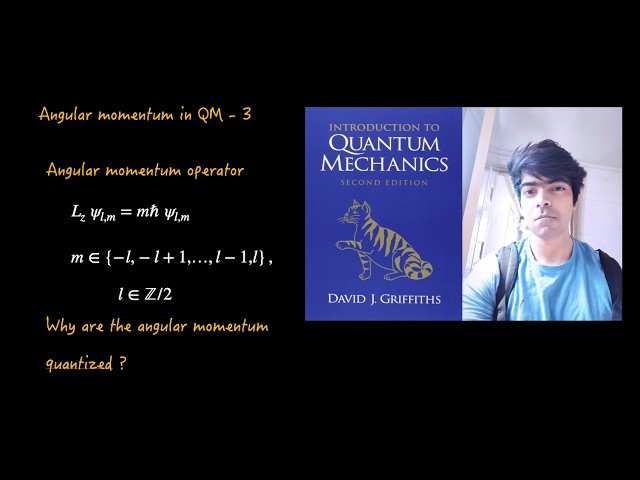 Quantum Mechanics for high school and undergrad students: Lecture 16 _ Angular Momentum in QM Part 3