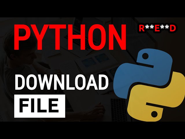 Python Download file tutorial: How to Download file with Python