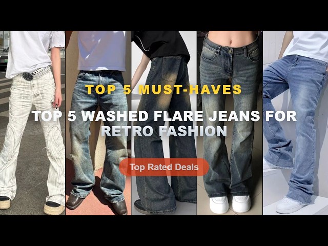 Ultimate Guide to the Best Top 5 Washed Flare Jeans For Retro Fashion - Men's Streetwear Slim Flared
