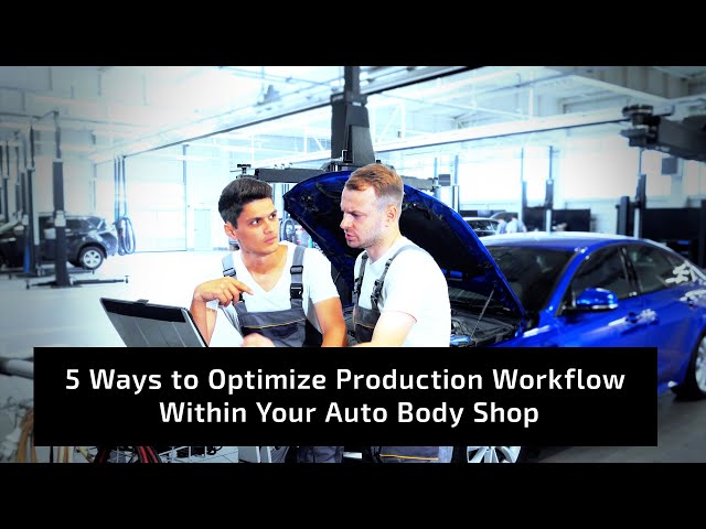 5 Ways to Optimize Your Body Shop’s Production Workflow