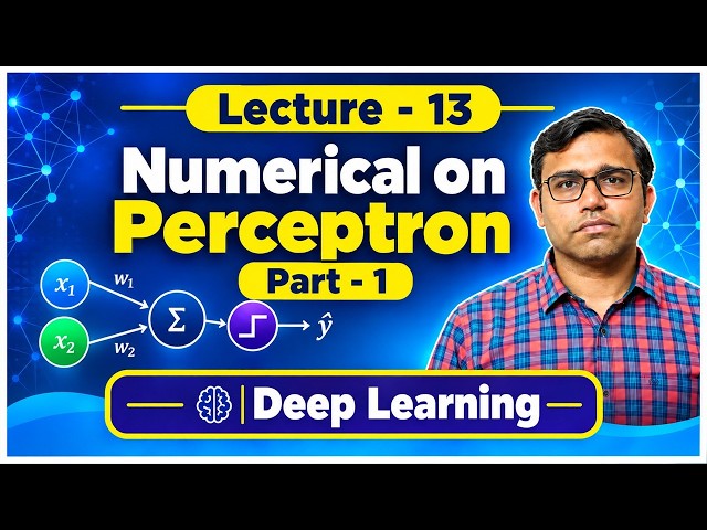 L-13 | Numerical on Perceptron | Deep Learning | Professor Chandak