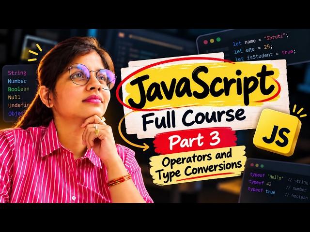 JavaScript Full Course | Operators and Type conversions | Hindi | Part 3