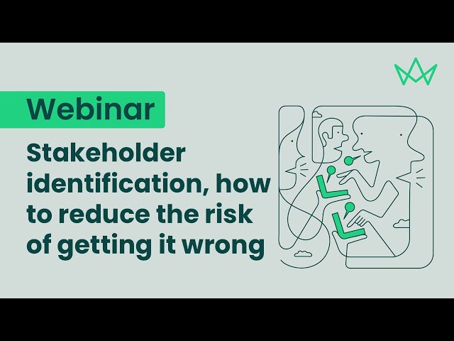 Stakeholder identification, how to reduce the risk of getting it wrong