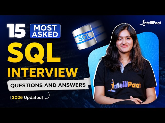 15 SQL Interview Questions TO GET YOU HIRED in 2026 | SQL Interview Questions & Answers |Intellipaat