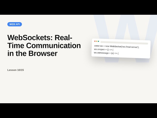 Browser & Web APIs Series: WebSockets: Real-Time Communication in the Browser