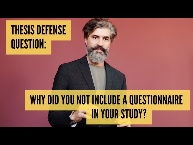 How to Answer: "Why did you not use questionnaires in your study?" PhD viva/ PhD defense preparation