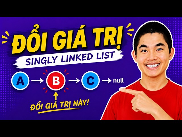 Cách Đổi Giá Trị của Node ở Chỉ Số trong Danh Sách Liên Kết Đơn - Singly Linked List