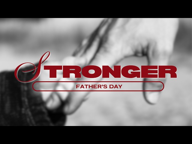 LifeSource Online - Stronger: Father's Day Service  - Sunday 6th Sep 2026