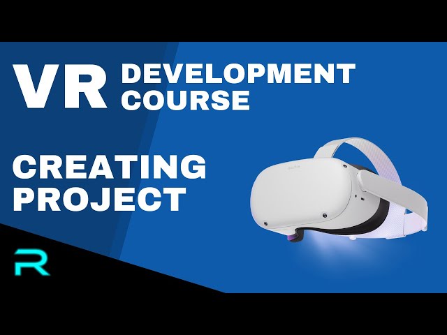 VR Development for Oculus Quest: Creating Unity Project