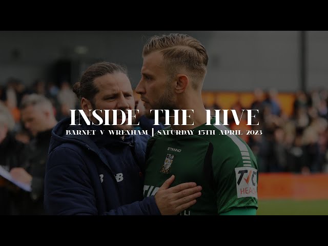 Inside The Hive | Barnet v Wrexham