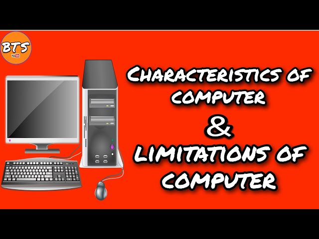 Lecture 2 Characteristics of computer & Limitations of computer कंप्यूटर की विशेषताएँ और सीमाएँ