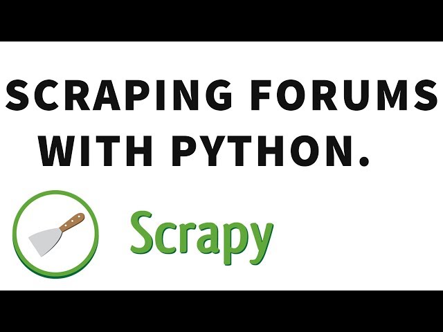 Web Scraping with Scrapy: Learn Mining those Forum Comments with Python.