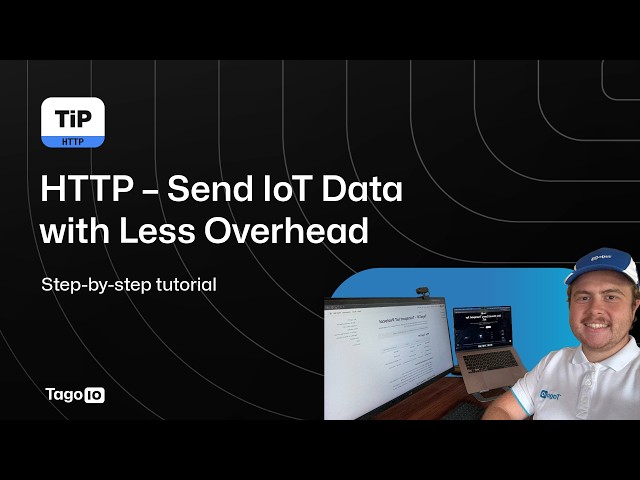 HTTP Tutorial | Sending data from IoT devices to Cloud | TagoTiP HTTPs