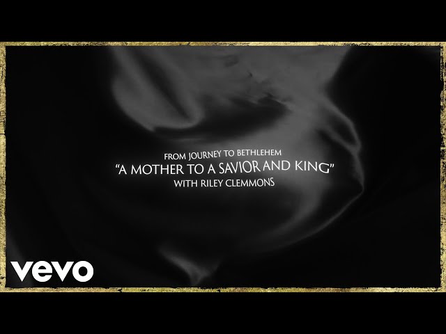 Mother To A Savior And King (with Riley Clemmons) (Lyrics)