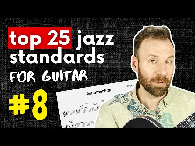 SUMMERTIME Guitar Lesson (chords, tab, melody, scales) | #8 of Top 25 Jazz Standards for Guitar