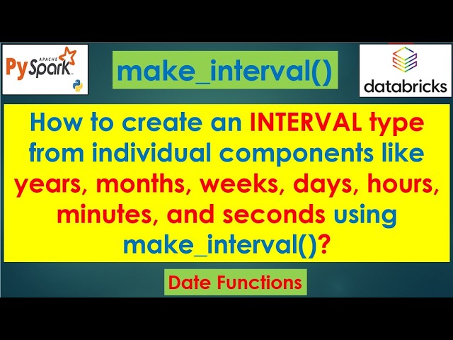 274. Date Functions in PySpark | make_interval() | #pyspark PART 274