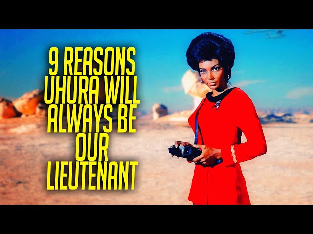 9 Reasons Uhura Will Always Be Our Lieutenant