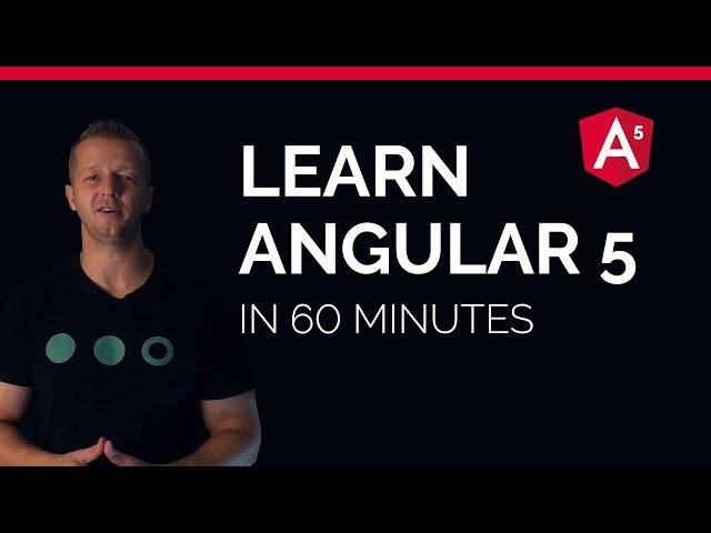 Learn Angular 5 in less than 60 Minutes - Free Beginner's Course