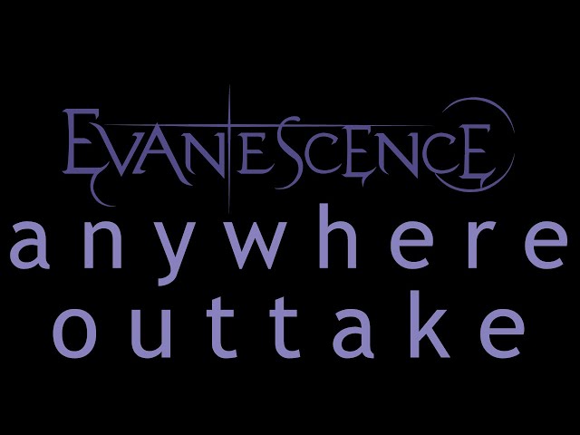 Evanescence - Anywhere Hidden Outtake (Origin)