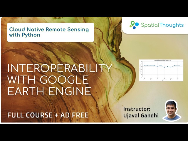 Interoperability with Google Earth Engine - Cloud Native Remote Sensing with Python