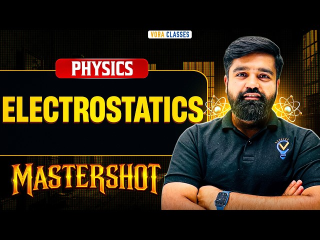 ELECTROSTATICS in ONE SHOT || Detailed Theory & PYQs covered || JEE Mains & Advanced