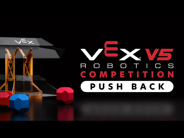VEX V5 Robotics Competition : Push Back | 2025-2026 Game