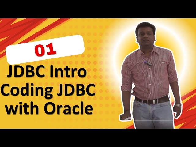 01 - JDBC introduction & Coding JDBC with Oracle Database