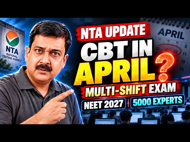 NEET 2027 CBT in April? 🚨 Multi-Shift Exam + NTA 5000 Experts Update