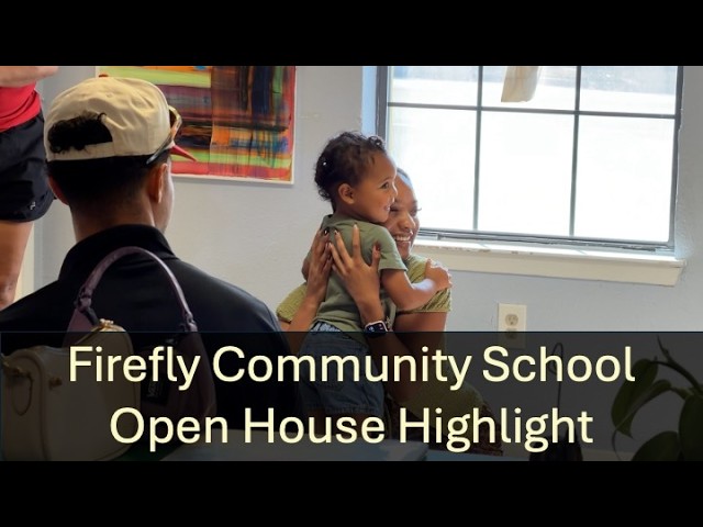 2026 Open House Highlight Firefly Community School