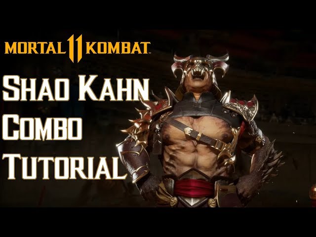 Shao Kahn Combo Tutorial [Mortal Kombat 11]