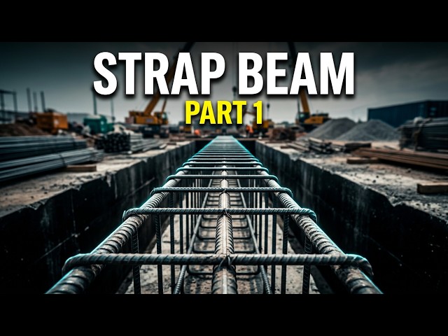 Strap Beam in Foundation: Definition, Purpose, and Construction