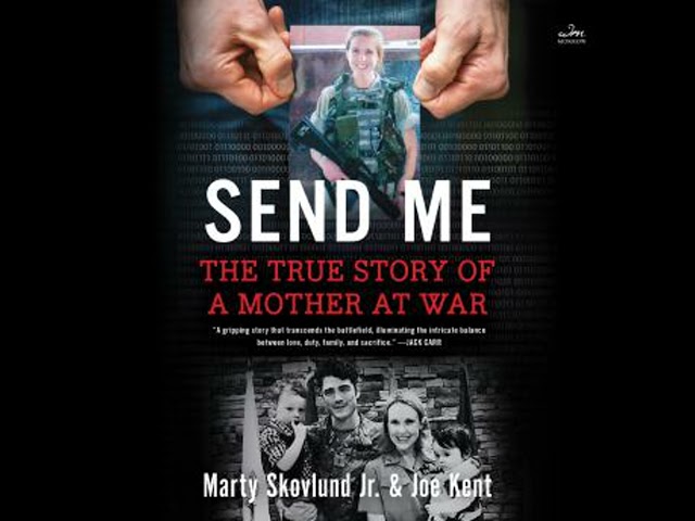 Send Me: The True Story of a Mother at War Audiobook by Joe Kent