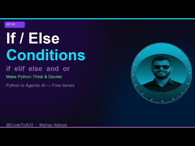 Python If/Else Conditions EXPLAINED | EP 05 | CodeToAGI