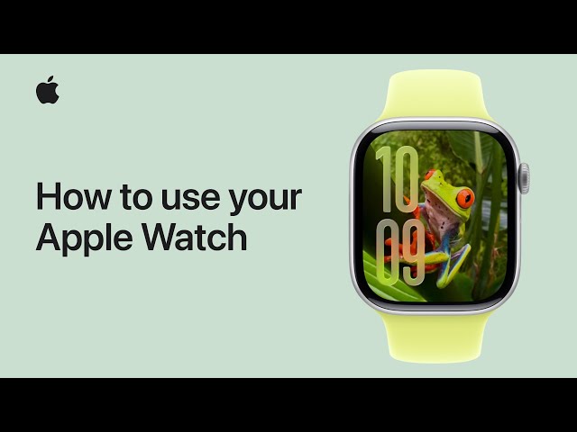 How to use your Apple Watch | Apple Support
