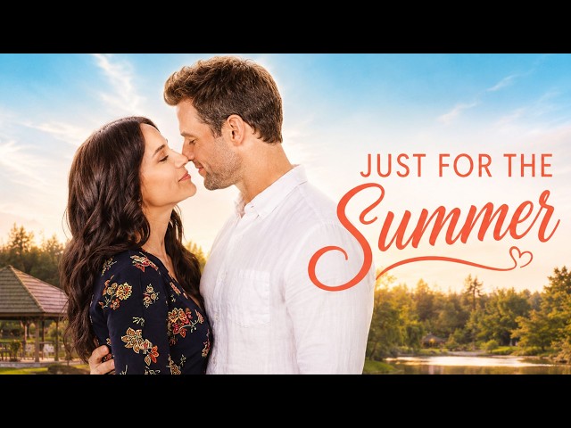 A romantic journey worth taking: Just for the Summer - FULL MOVIE