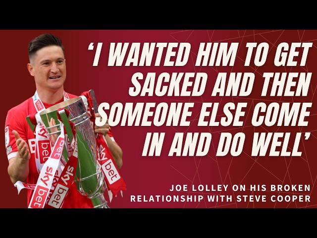 Joe Lolley on Steve Cooper 'disrespect' in Forest exit | Surgery regret | Mad Villa game