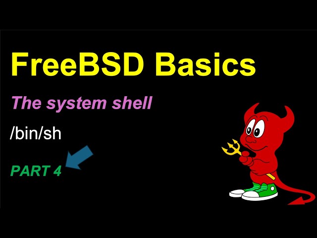 FreeBSD Basics - the system shell (/bin/sh) - Part 4