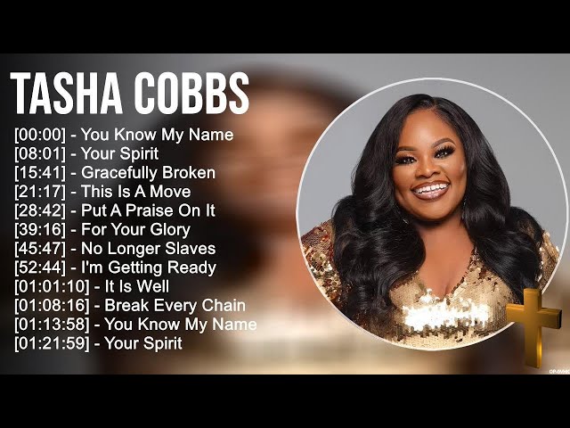 T a s h a C o b b s Greatest Hits ~ Top Praise And Worship Songs