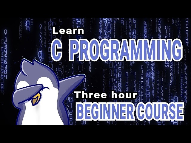 3h Beginner Course: Learn C programming from scratch