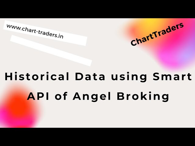Historical Data using Smart API (Angel Broking)