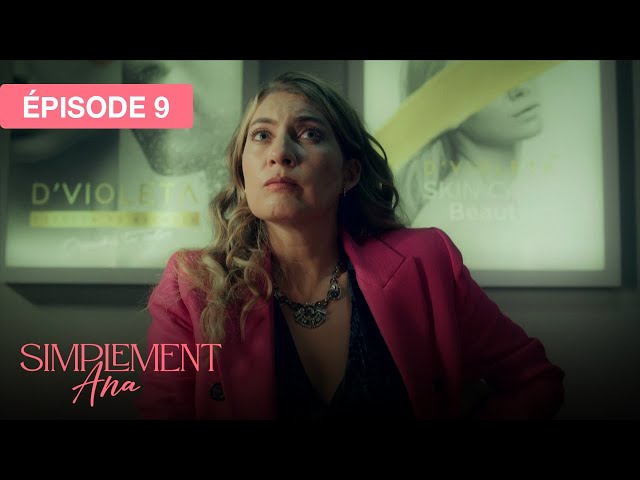 Simplement Ana - EP 09 - les vestiges de l’amour - série doublée en français