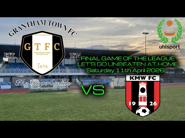 GRANTHAM TOWN FC vs KIMBERLEY MINERS WELFARE FC - UCL PREMIER DIVISION - Saturday 11th April 2026