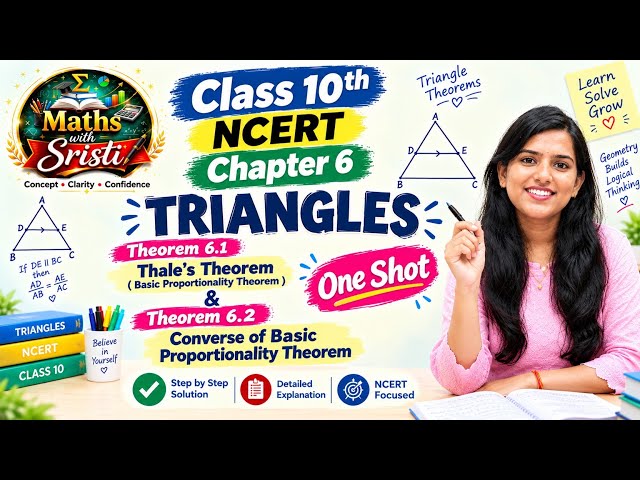 Class 10 Maths Chapter 6 –Triangles 📚 | Theorem 6.1 & 6.2🔥| One Shot💯 #maths#class10